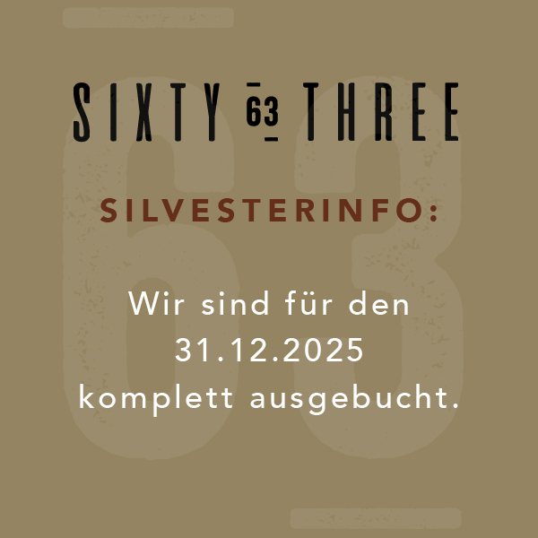 Silvesterinfo für Restaurant Sixty 63: Komplett ausgebucht am 31.12.2025.