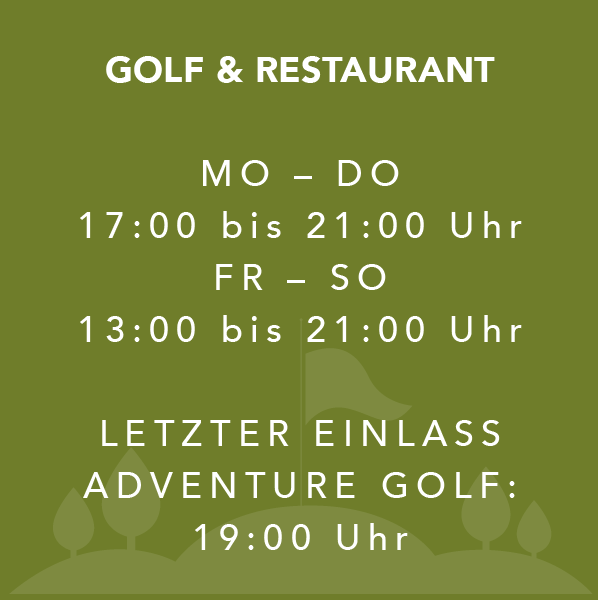 Öffnungszeiten für Golf & Restaurant: Mo-Do 17-21 Uhr, Fr-So 13-21 Uhr, letzter Einlass Adventure Golf 19 Uhr.